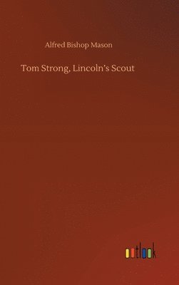 bokomslag Tom Strong, Lincoln's Scout