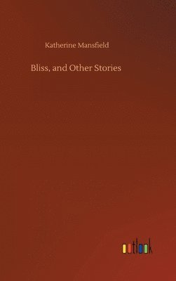 bokomslag Bliss, and Other Stories