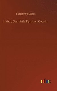 bokomslag Nabul, Our Little Egyptian Cousin