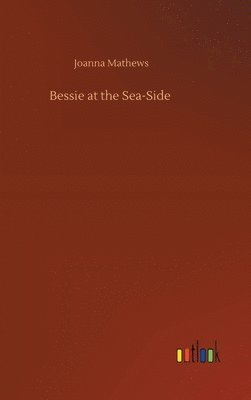 Bessie at the Sea-Side 1