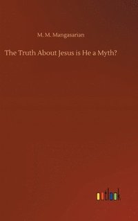 bokomslag Truth About Jesus is He a Myth?