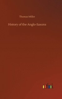 bokomslag History of the Anglo-Saxons