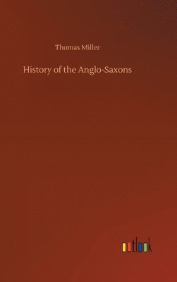 bokomslag History of the Anglo-Saxons