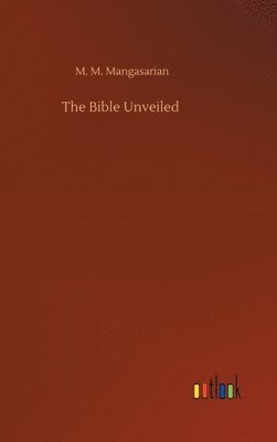 bokomslag The Bible Unveiled