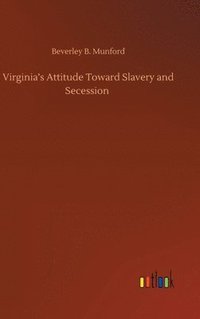bokomslag Virginia's Attitude Toward Slavery and Secession