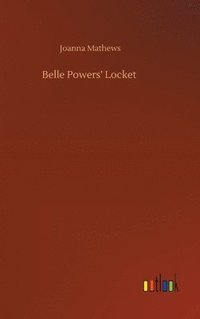 bokomslag Belle Powers' Locket