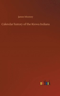 Calendar history of the Kiowa Indians