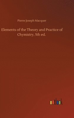 Elements of the Theory and Practice of Chymistry, 5th ed. 1