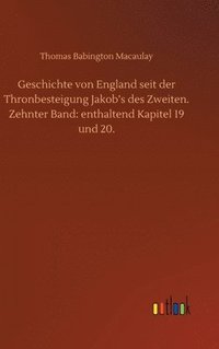 bokomslag Geschichte von England seit der Thronbesteigung Jakob's des Zweiten. Zehnter Band