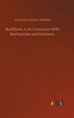 bokomslag Buddhism, in its Connexion With Brahmanism and Hinduism