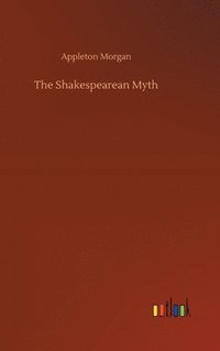 bokomslag The Shakespearean Myth