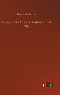 bokomslag Essay on the Life and Institutions of Offa