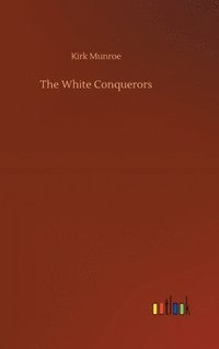 bokomslag The White Conquerors