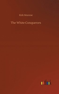 The White Conquerors 1