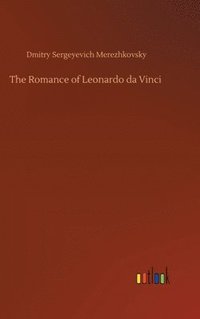 bokomslag The Romance of Leonardo da Vinci