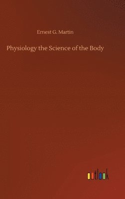 Physiology the Science of the Body 1