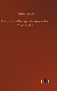 bokomslag Coca and its Therapeutic Application, Third Edition