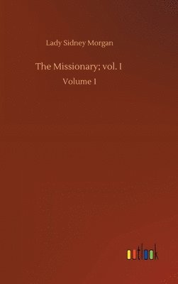 bokomslag The Missionary; vol. I