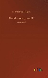 bokomslag The Missionary; vol. III