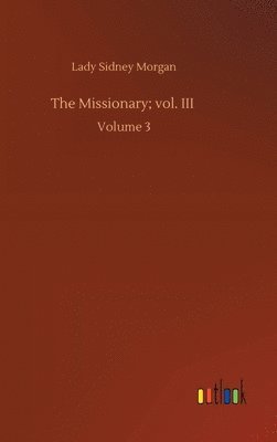 bokomslag The Missionary; vol. III