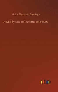 bokomslag A Middy's Recollections 1853-1860