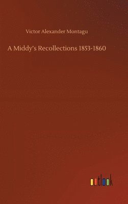 bokomslag A Middy's Recollections 1853-1860