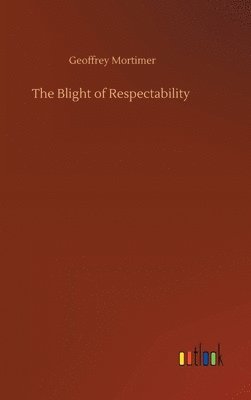 bokomslag The Blight of Respectability