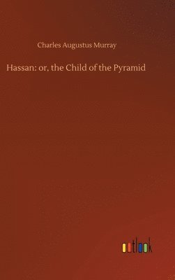 Charles Augustus Murray - Hassan, Inbunden