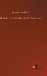 bokomslag The History of the Highland Clearances