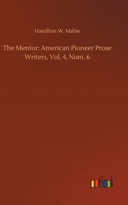 Hamilton W Mabie, Hamilton W. Mabie - Mentor, Inbunden