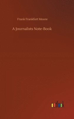 A Journalists Note-Book 1