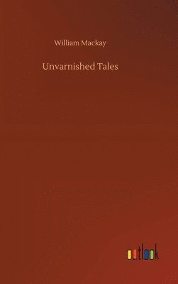 bokomslag Unvarnished Tales