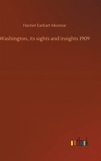 bokomslag Washington, its sights and insights 1909