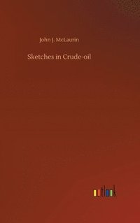 bokomslag Sketches in Crude-oil