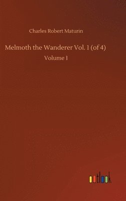 Melmoth the Wanderer Vol. 1 (of 4)