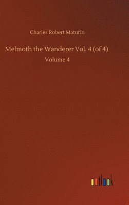 bokomslag Melmoth the Wanderer Vol. 4 (of 4)