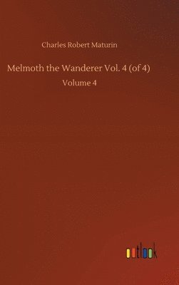 bokomslag Melmoth the Wanderer Vol. 4 (of 4)