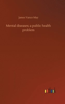 bokomslag Mental diseases; a public health problem