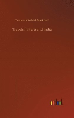 Travels in Peru and India 1