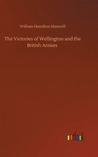 bokomslag The Victories of Wellington and the British Armies