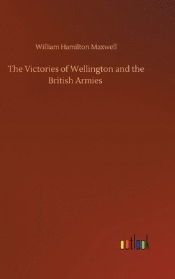 bokomslag Victories of Wellington and the British Armies