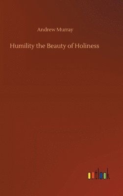 bokomslag Humility the Beauty of Holiness
