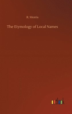 The Etymology of Local Names 1