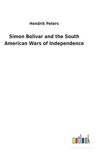 bokomslag Simon Bolivar and the South American Wars of Independence