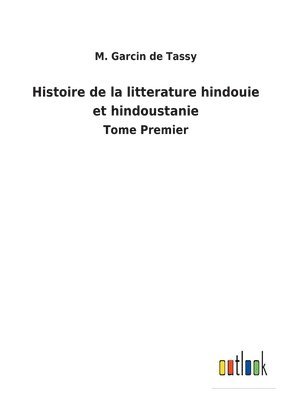 bokomslag Histoire de la litterature hindouie et hindoustanie