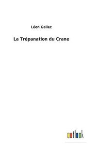 bokomslag La Trpanation du Crane