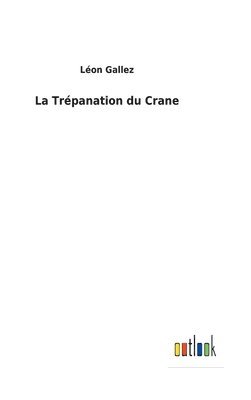 bokomslag La Trpanation du Crane