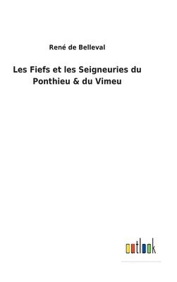 bokomslag Les Fiefs et les Seigneuries du Ponthieu & du Vimeu