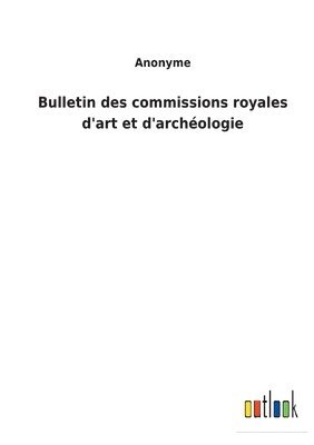 bokomslag Bulletin des commissions royales d'art et d'archologie