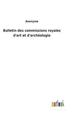 bokomslag Bulletin des commissions royales d'art et d'archologie